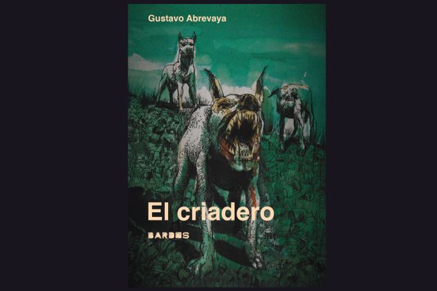 "El Criadero", de Gustavo Abrevaya. Editorial Bardos.