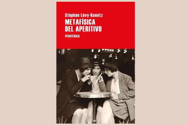 "Metafísica del aperitivo", de Stéphan Lévy-Kuentz
