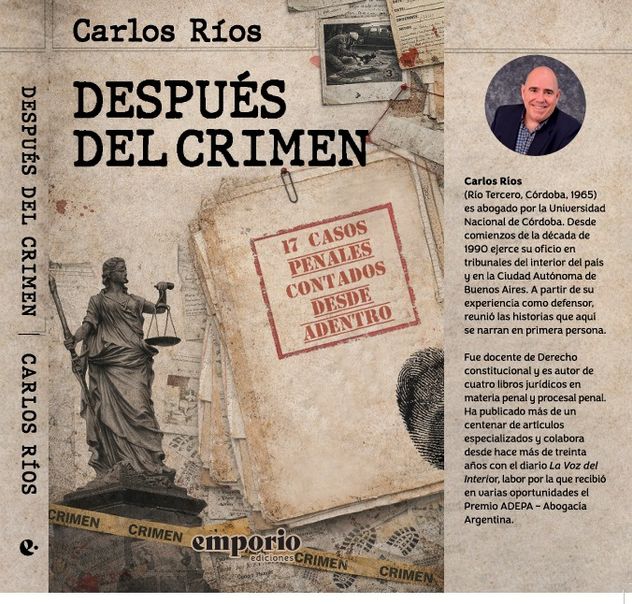 El libro "Después del Crimen", del abogado Carlos Ríos, que se presenta este mes. 