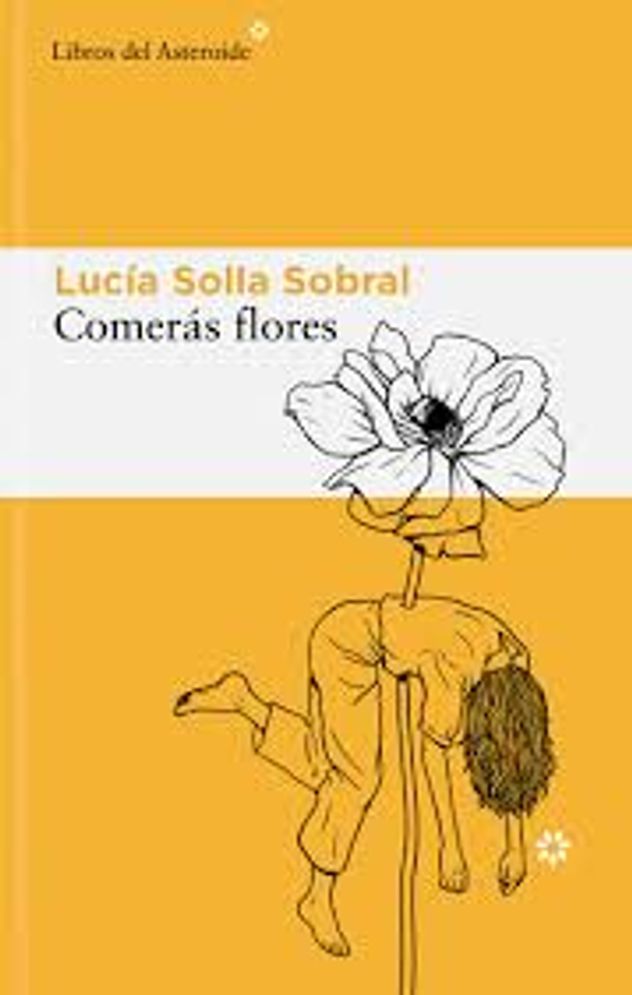 "Comerás flores", de la editorial Libros del Asteroide.
