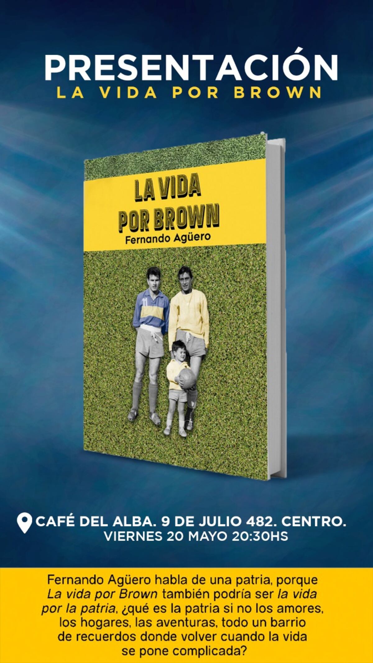 Fernando Agüero presenta su nuevo libro: “La vida por Brown”. (Prensa)