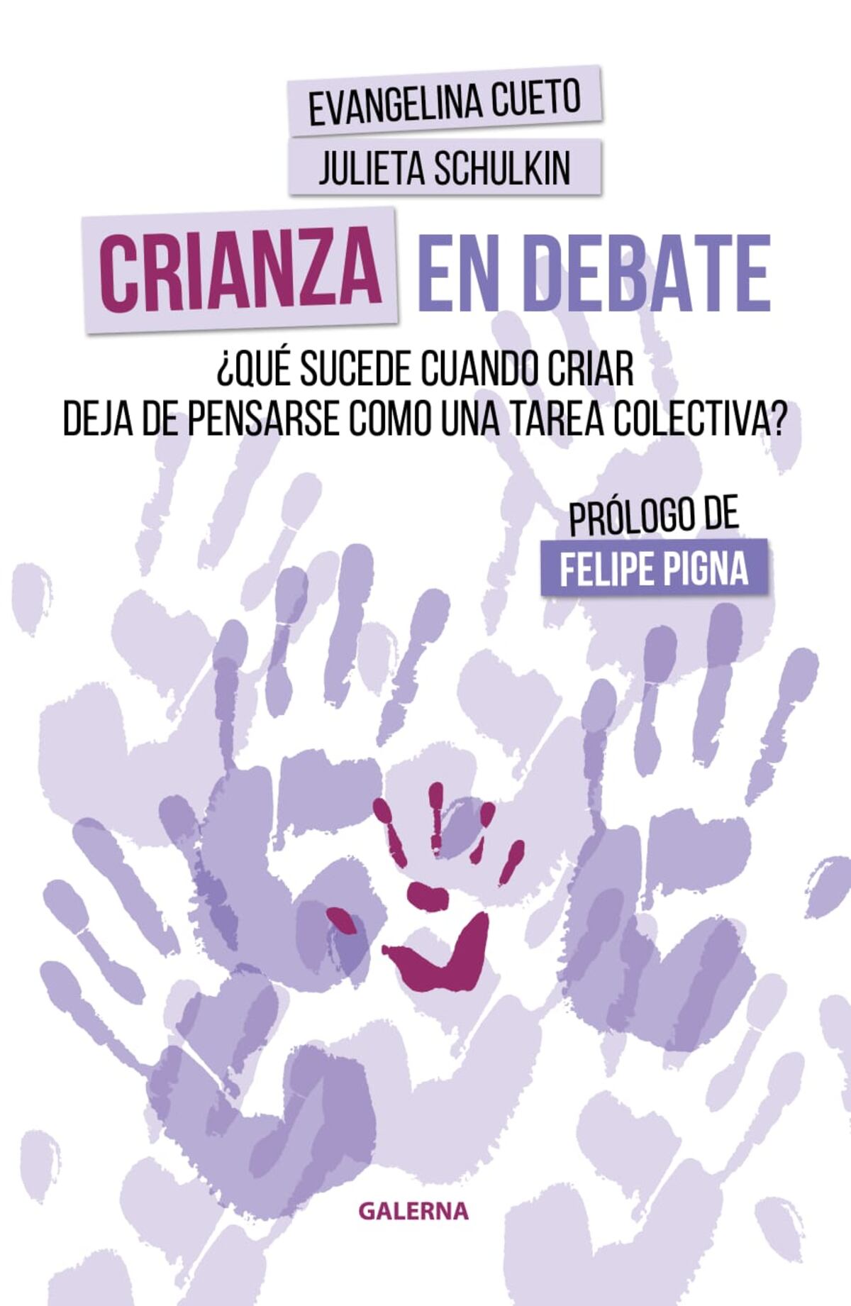 Crianza en debate está disponible en preventa desde el
sitio de Galerna y luego llegará a todas las librerías del país y plataformas de ebooks.