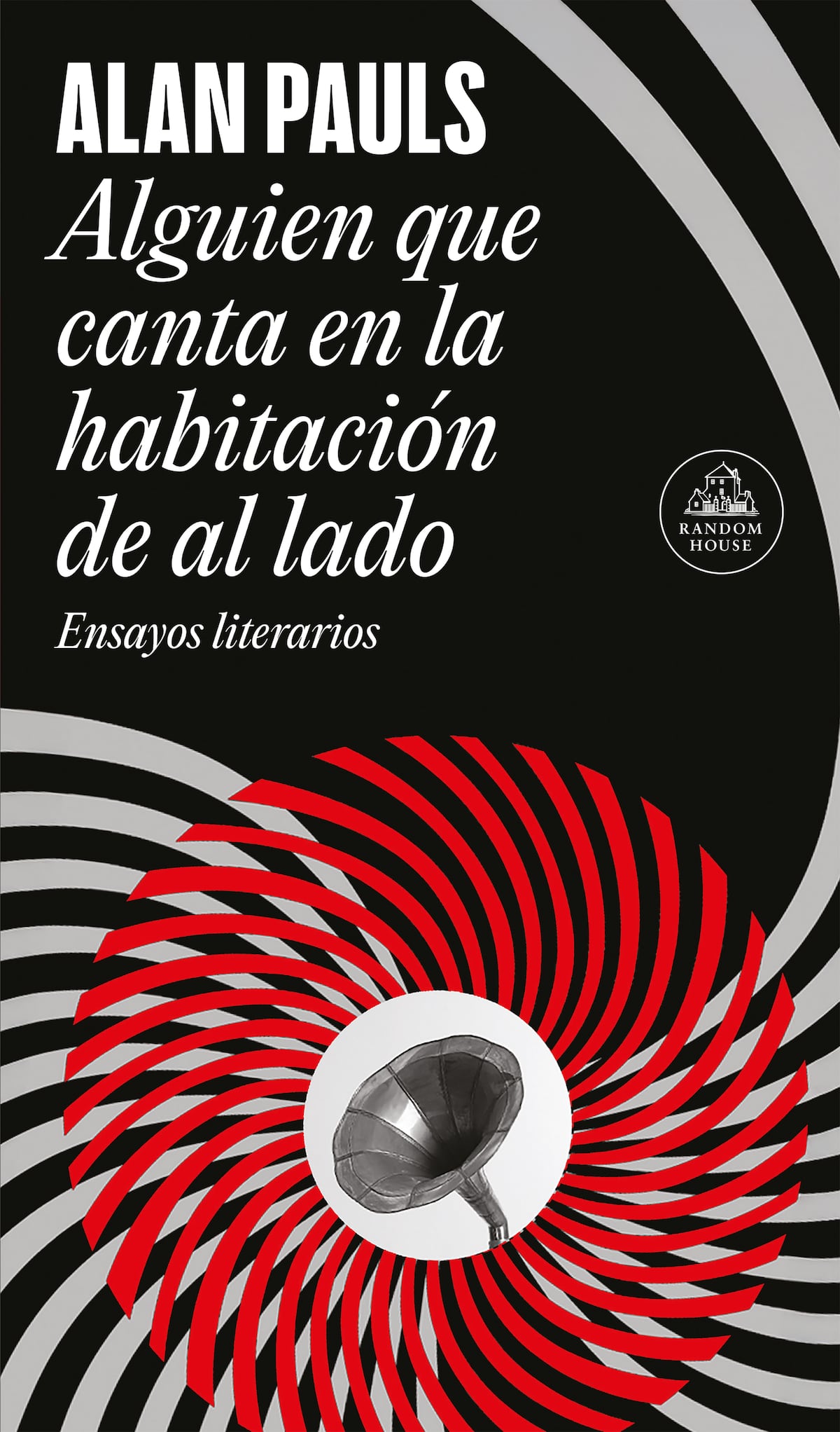 "Alguien que canta en la habitación de al lado", de Alan Pauls.