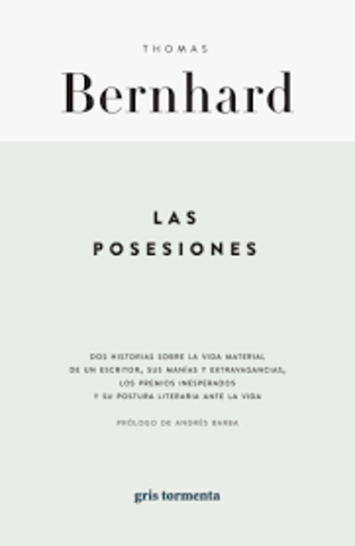 Las posesiones. Thomas Bernhard. Editorial Gris Tormenta.