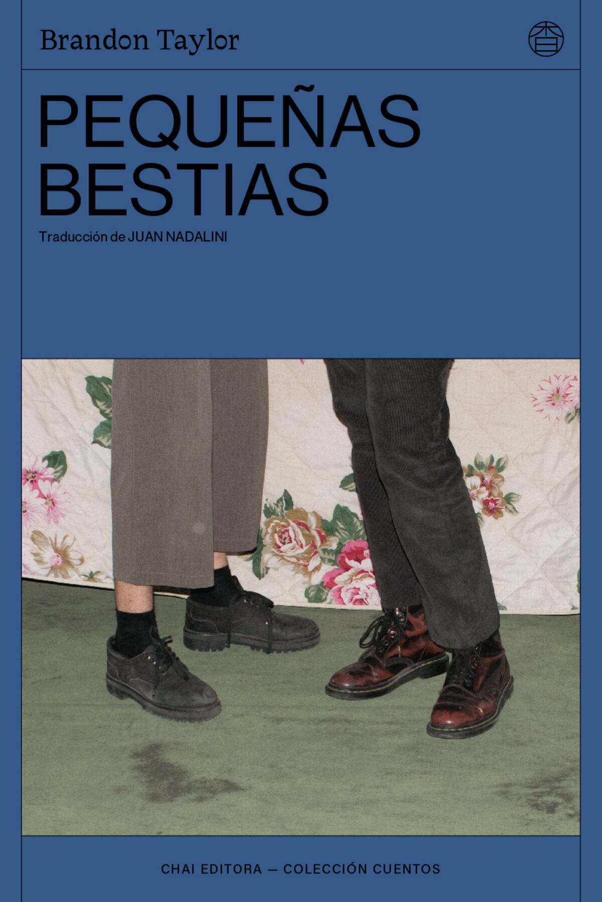 "Pequeñas bestias". De Brandon Taylor. Traducción de Juan Nadalini. Editorial Chai.
