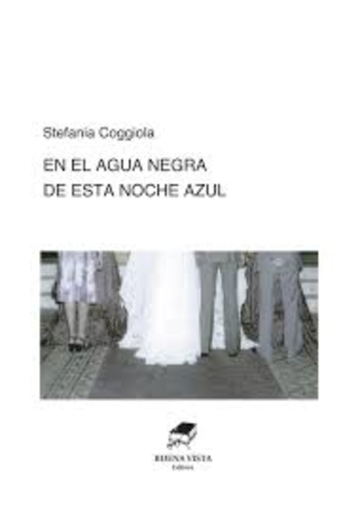 En el agua negra de esta noche azul. De Stefanía Coggiola. Buena Vista Editora.
