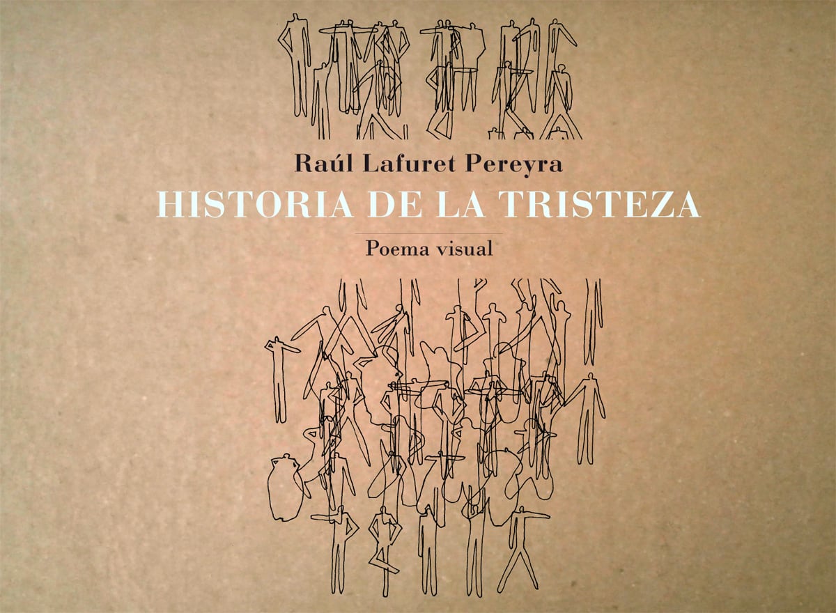 "Historia de la tristeza", de Raúl Lafuret Pereyra