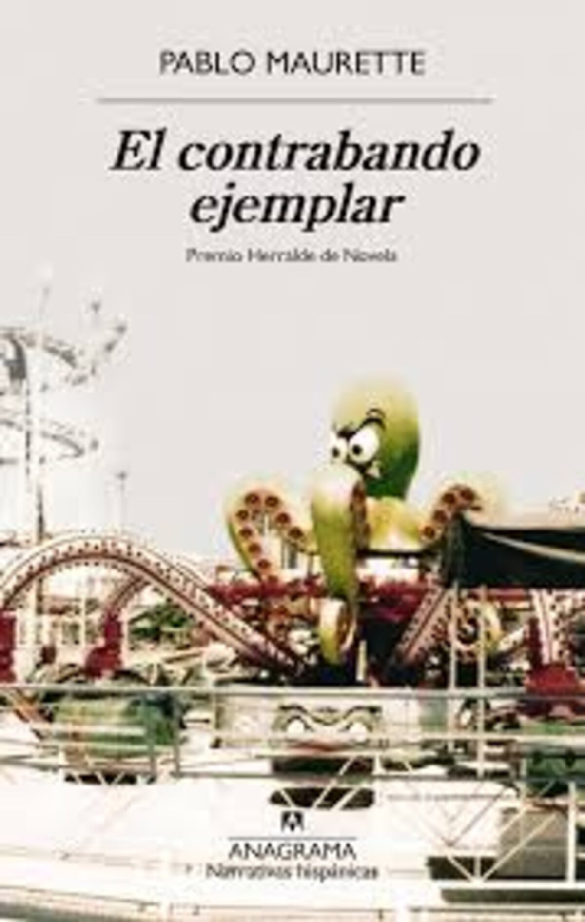 El contrabando ejemplar, novela de Pablo Maurette, ganadora del Premio Herralde en 2025.