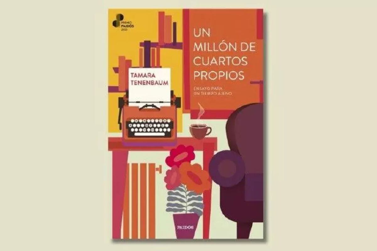 Un millón de cuartos propios: Ensayo para un tiempo ajeno, libro de Tamara Tenenbaum.