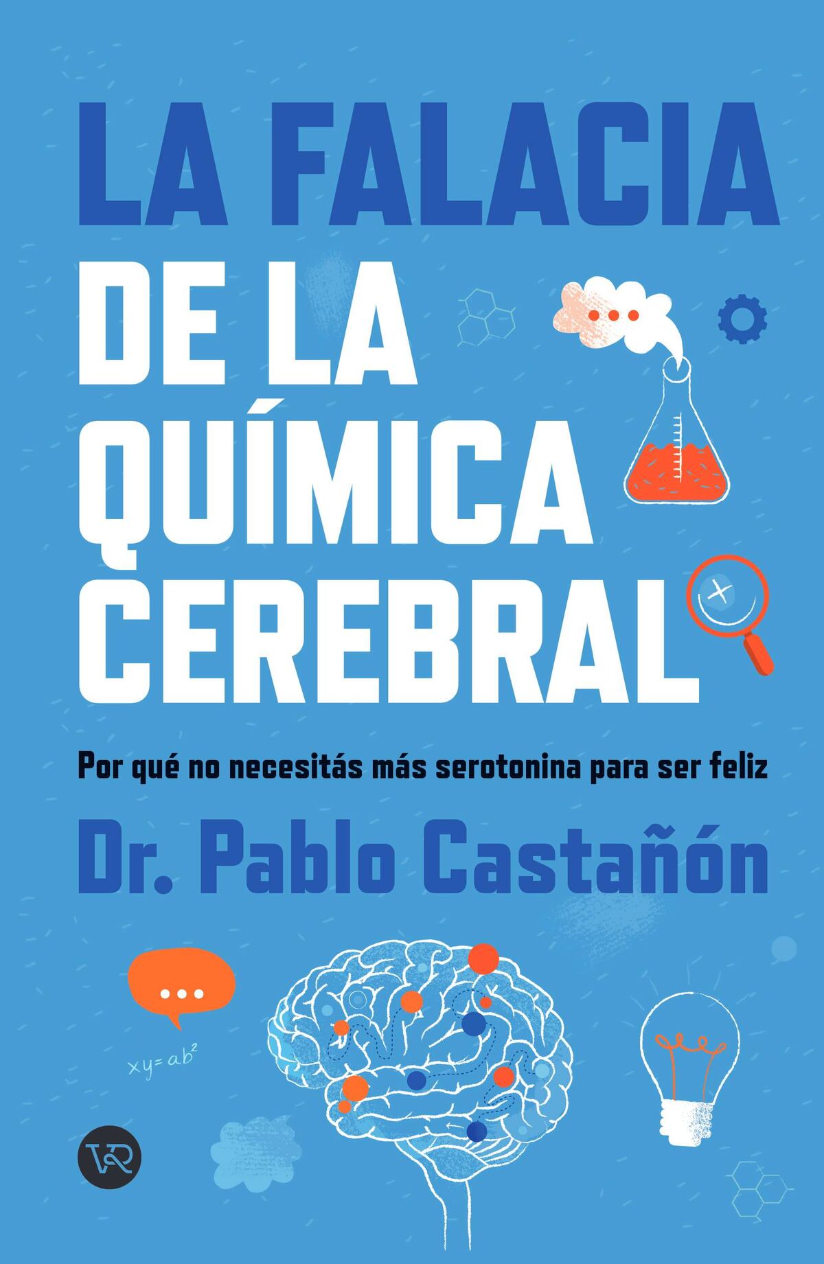 El psiquiatra argentino Pablo Castañón propone una mirada disruptiva y profundamente necesaria sobre la salud mental. (VR Editoras)