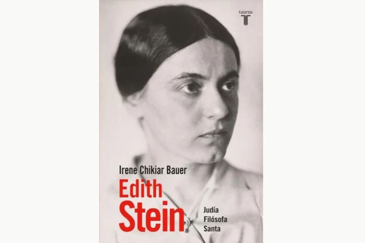 "Edith Stein. Judía. Filósofa. Santa”, libro de Irene Chikiar Bauer.