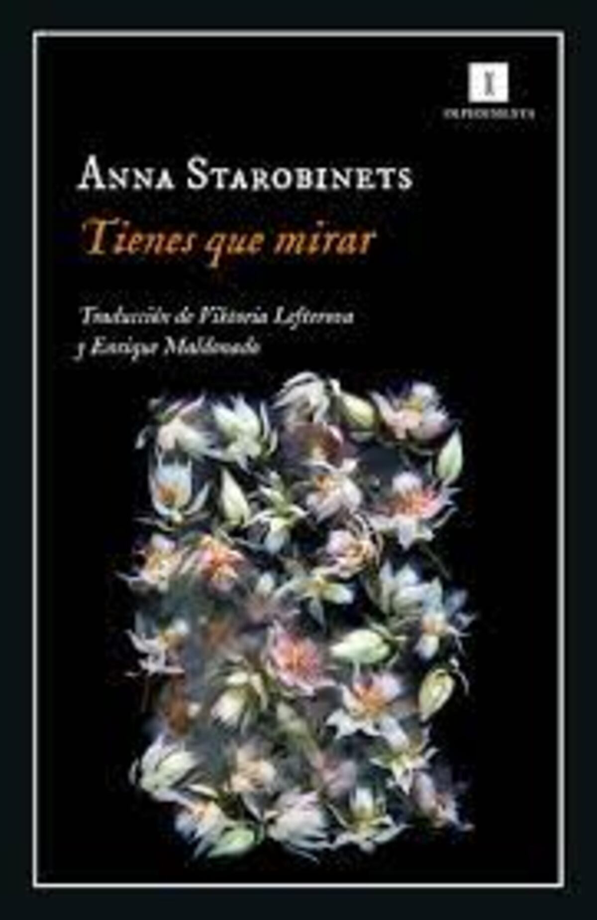 Tienes que mirar, libro de Anna Starobinets.