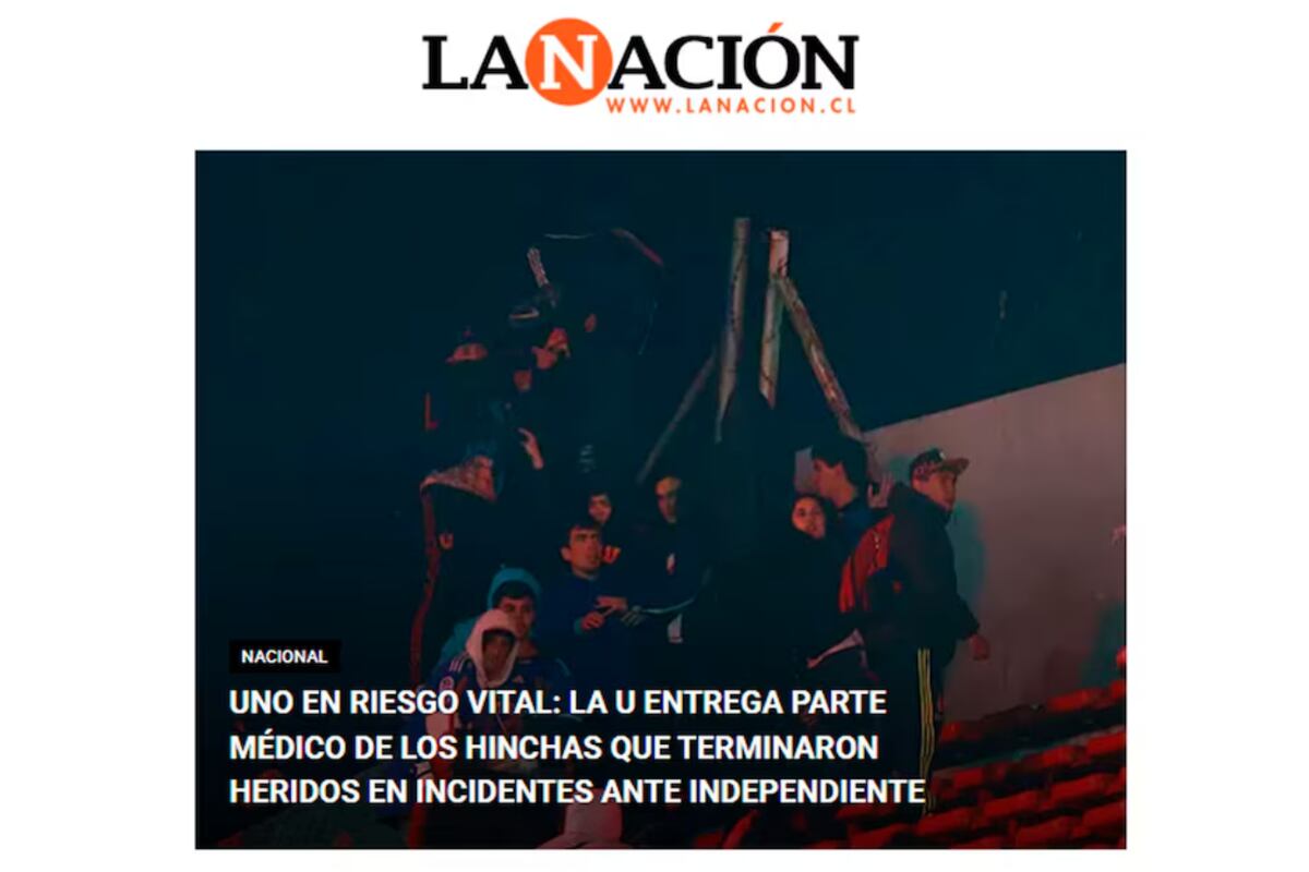 La Nación de Chile subrayó que un simpatizante está en “riesgo vital”