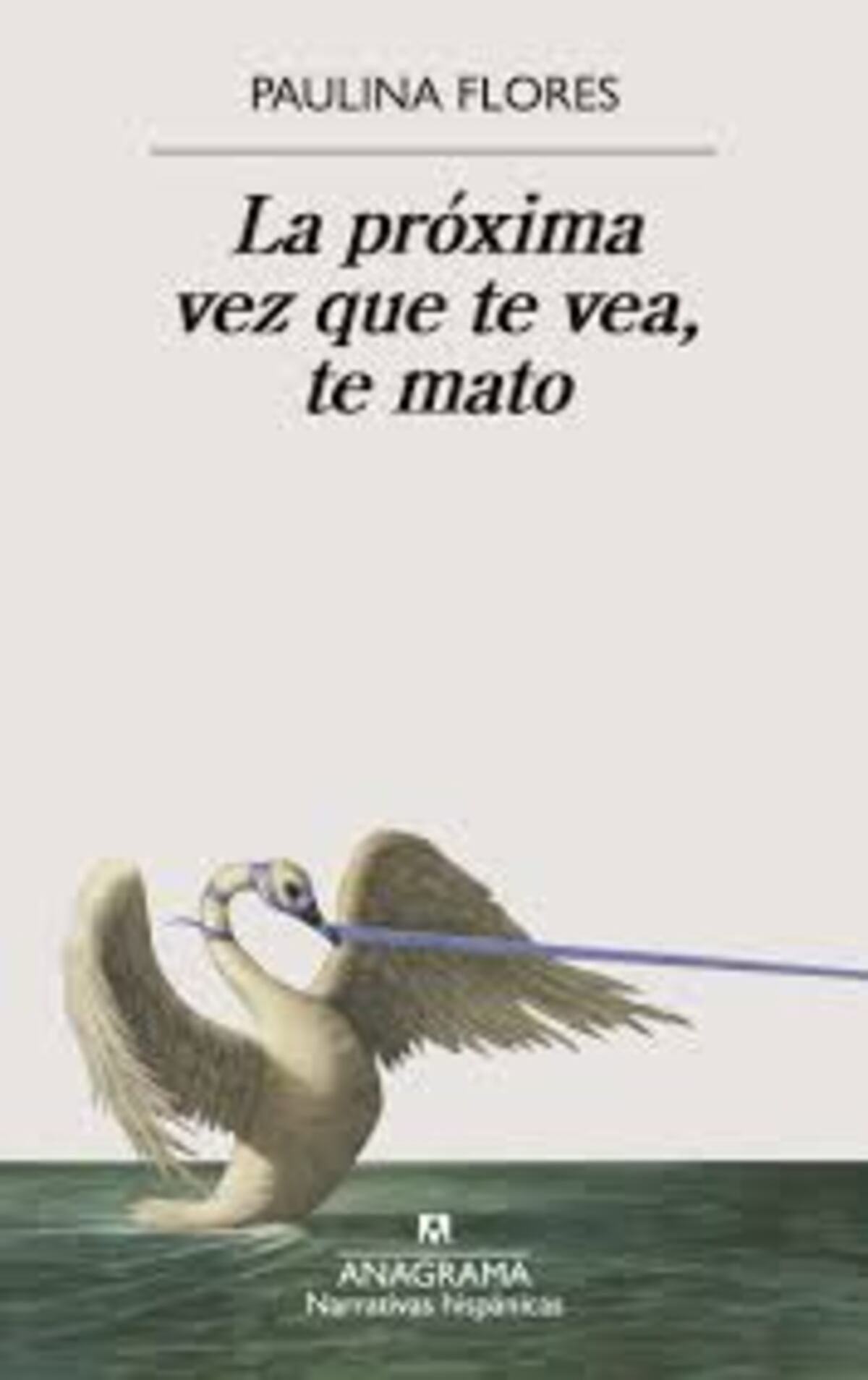 La próxima vez que te vea, te mato.