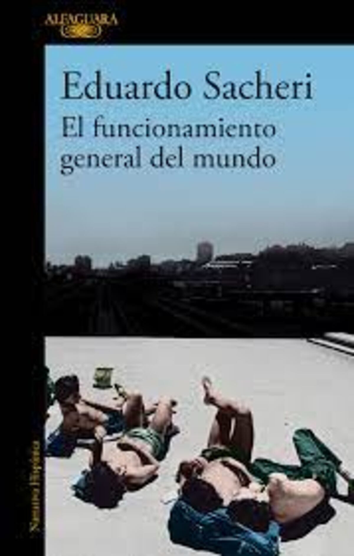 "El funcionamiento general del mundo", de Eduardo Sacheri (Foto: Penguin Random House)