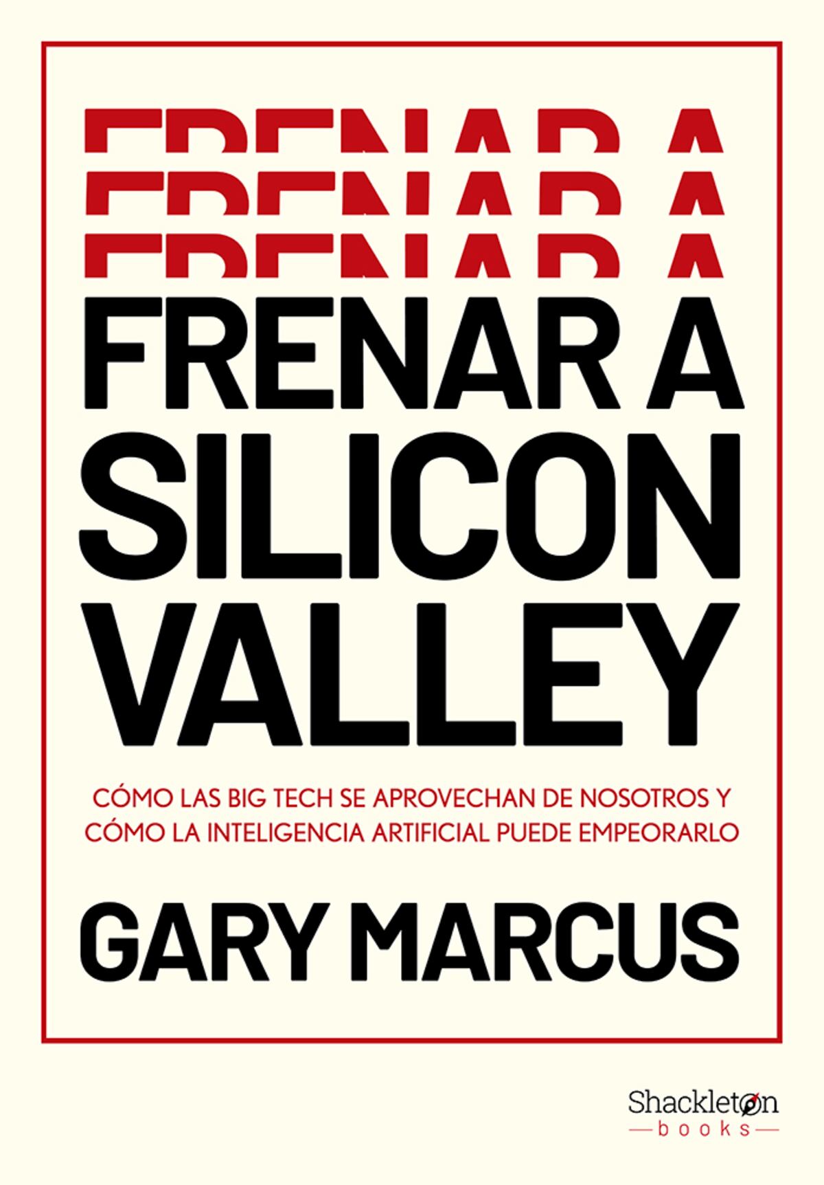 "Frenar a Silicon Valley", obra de Gary Marcus.