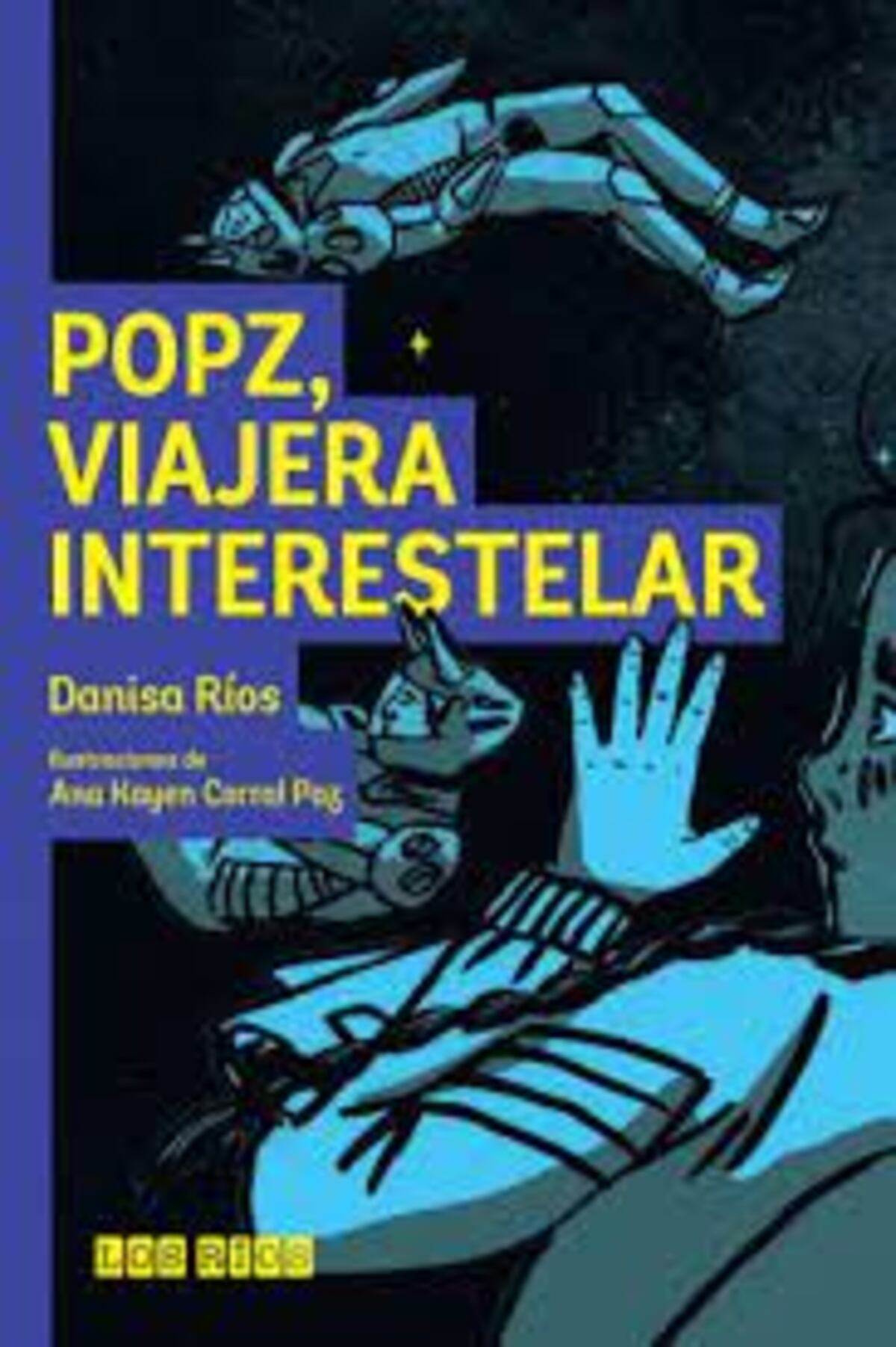 Popz, viajera interestelar. De Danisa Ríos. Editorial Los Ríos.