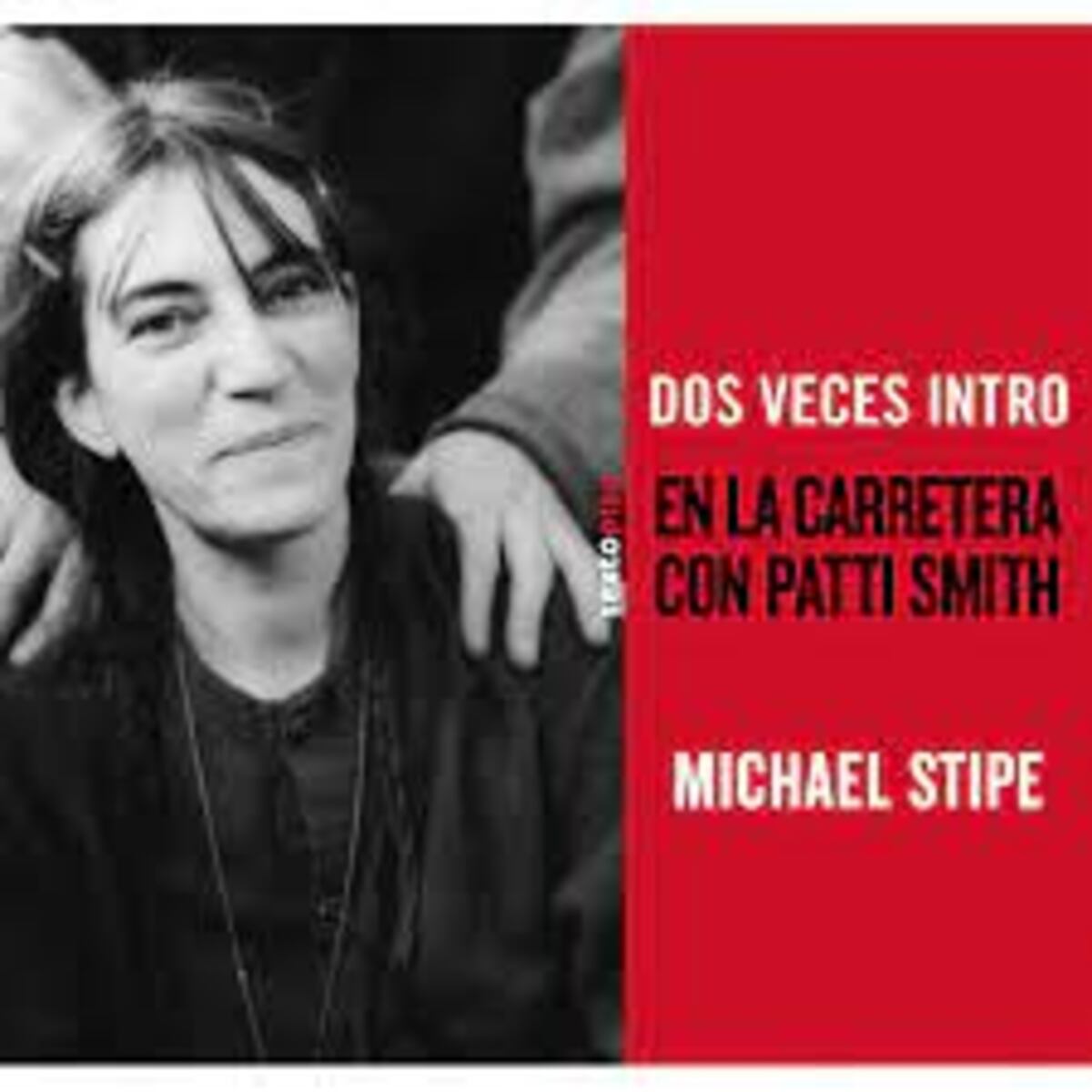 "Dos veces intro, en la carretera con Patti Smith", de Michael Stipe (Editorial Sexto Piso)