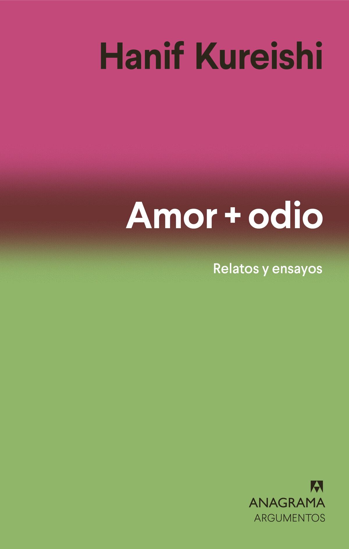 "Amor + odio". De Hanif Kureishi. Editorial Anagrama.