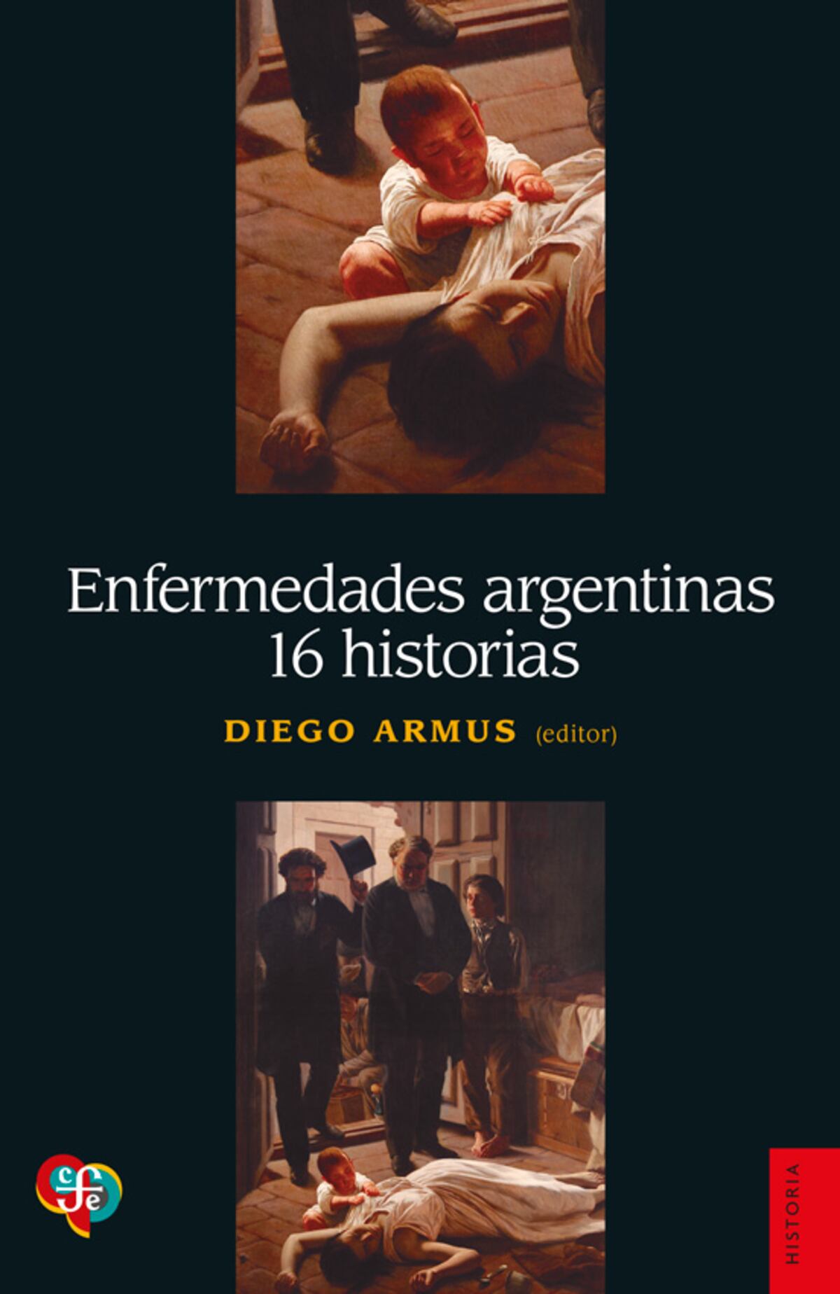Enfermedades argentinas. 16 historias. De Diego Armus (editor). Fondo de Cultura Económica.