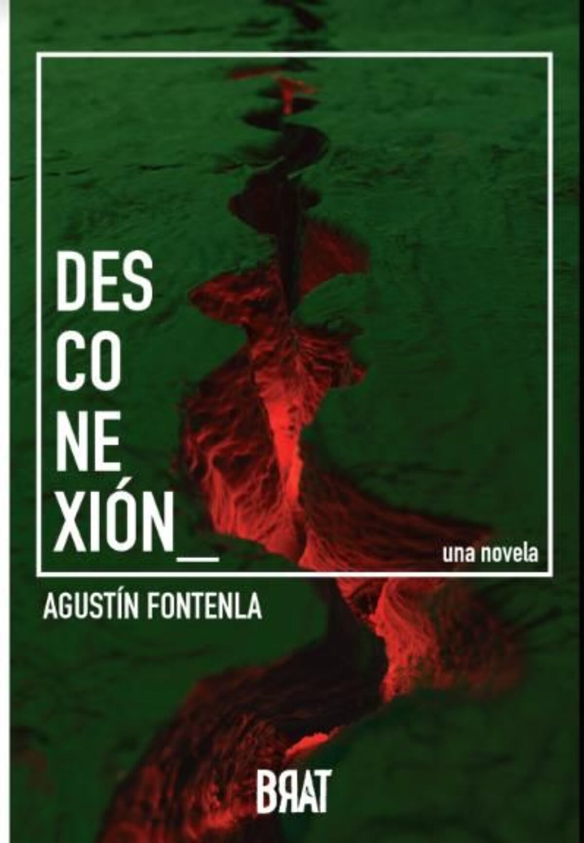 Desconexión de Agustín Fontenla, editorial Brat