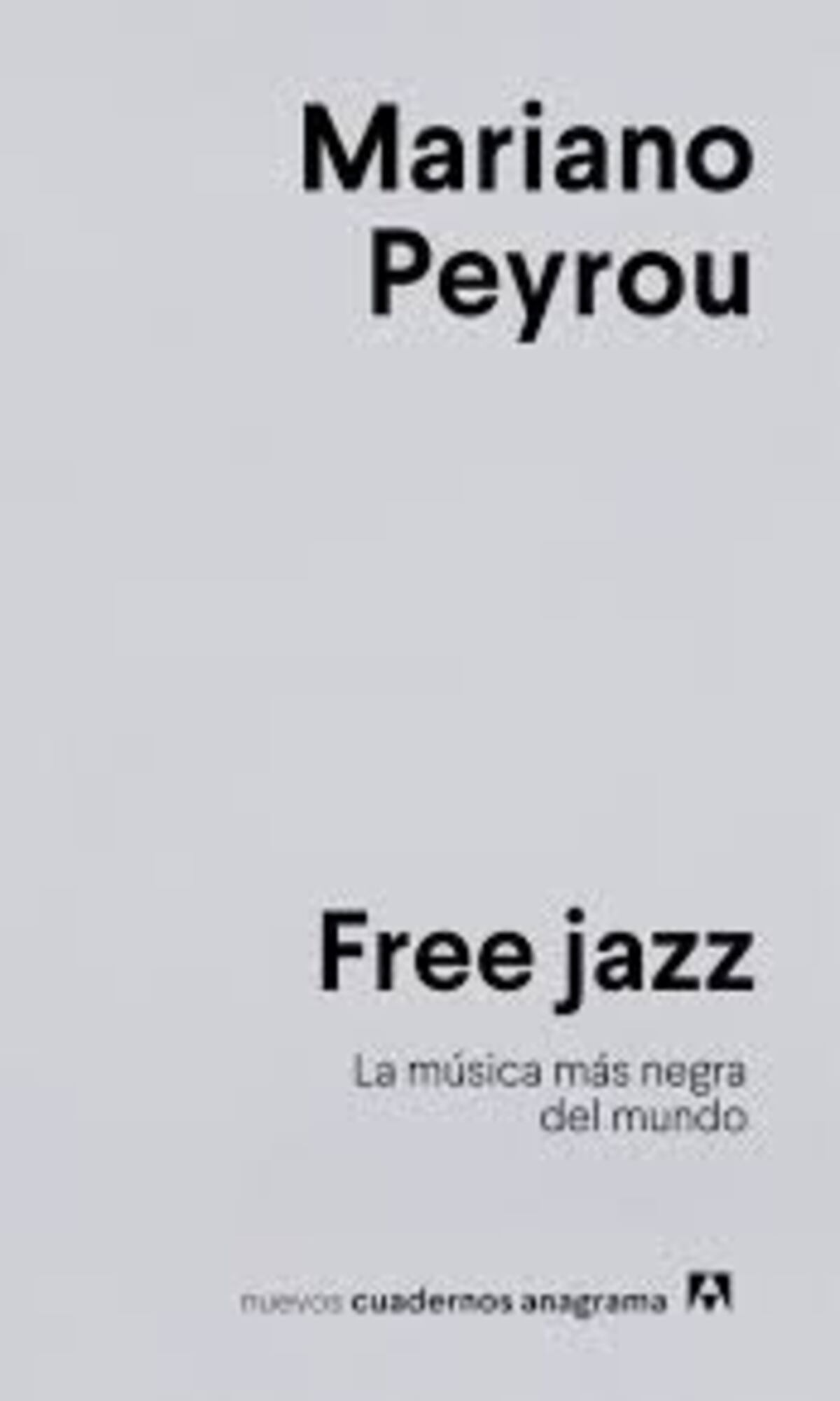 "Free jazz", libro de Mariano Peyrou.