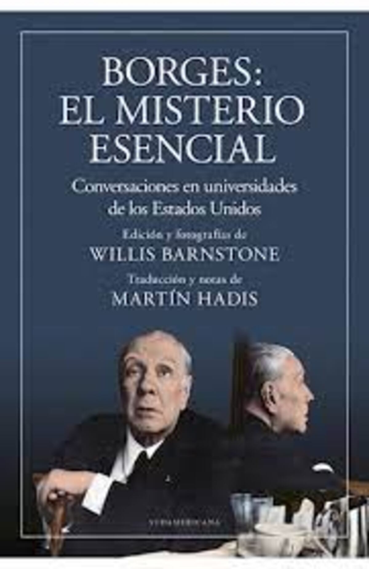 "Borges: el misterio esencial", de Willis Barnstone (Editorial Sudamericana)