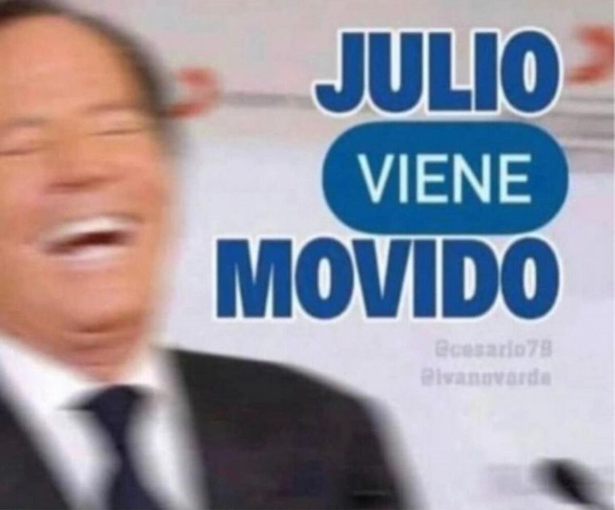 Los memes del mes de julio que ya está llegando.