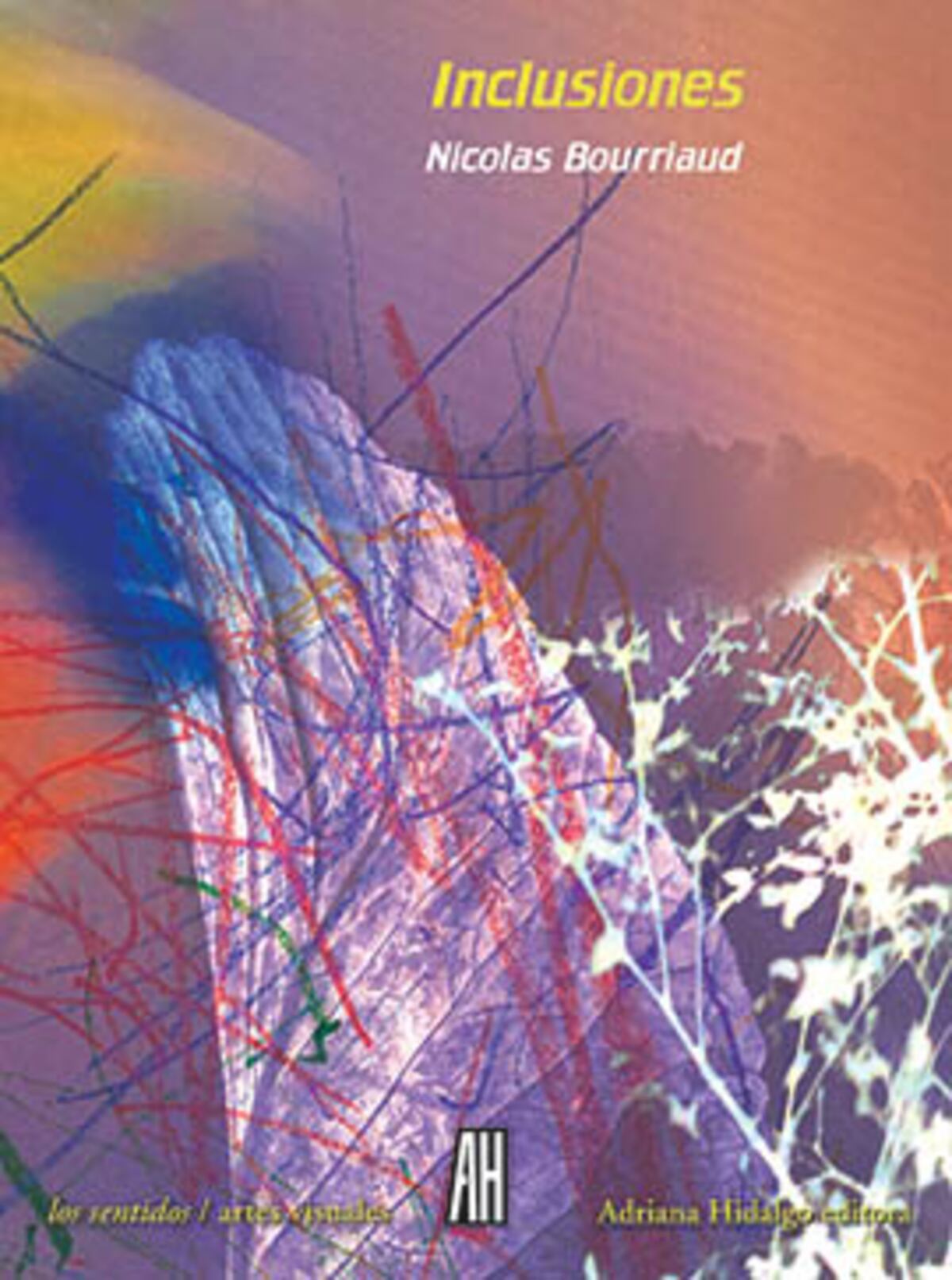 "Inclusiones" de Nicolas Bourriad (Adriana Hidalgo)